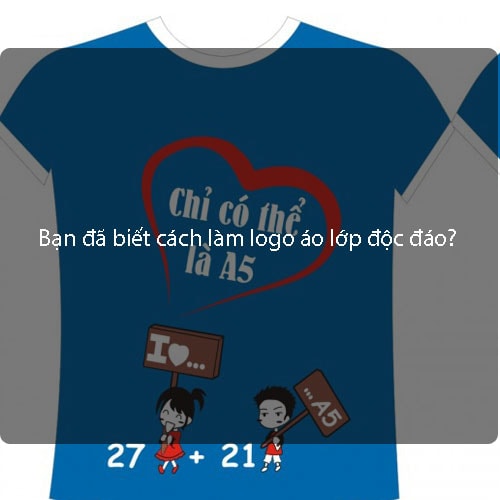 Bạn đã biết cách làm logo áo lớp độc đáo? Bạn đã biết cách làm logo áo lớp độc đáo?