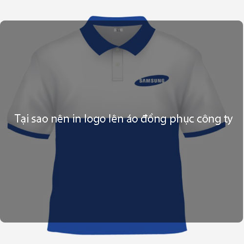 Tại sao nên in logo lên áo đồng phục công ty Tại sao nên in logo lên áo đồng phục công ty