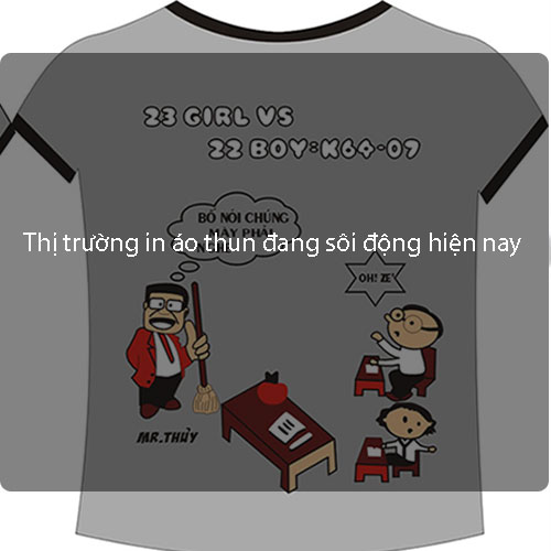 Thị trường in áo thun đang sôi động hiện nay Thị trường in áo thun đang sôi động hiện nay