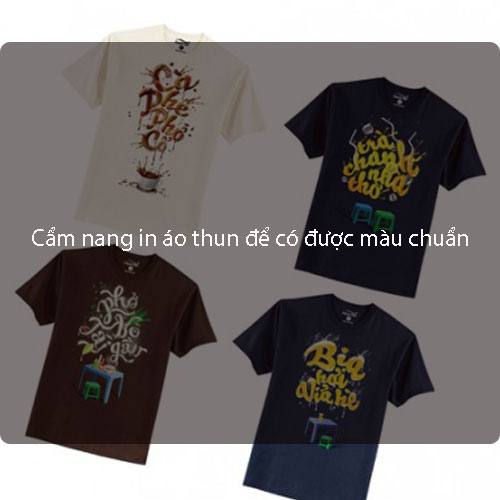 Cẩm nang in áo thun để có được màu chuẩn trong in áo Cẩm nang in áo thun để có được màu chuẩn trong in áo